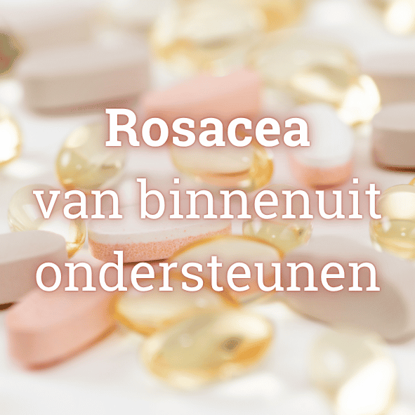 Rosacea van Binnenuit Ondersteunen: Wat Zegt de Wetenschap over Supplementen?